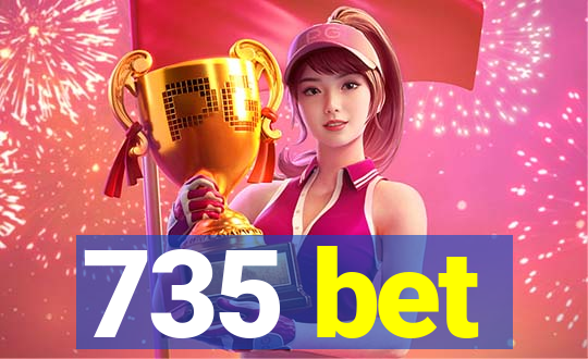 735 bet